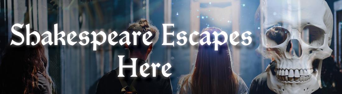 Shakespeare Escapes Here