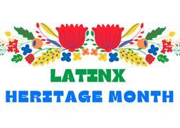 Latinx Heritage Month